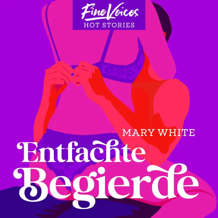 Cover von Mary White - Entfachte Begierde