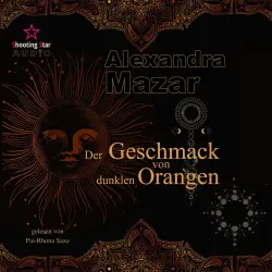 Cover - Alexandra Mazar - Orangenblüten-Saga - Band 2 - Der Geschmack von dunklen Orangen