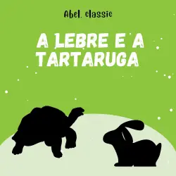 Cover - Abel Classics - A Lebre e a Tartaruga