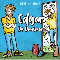 Cover - Edgar de Dansman - Abel Originals - Episode 4 - Edgar gaat viraal