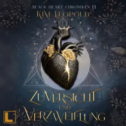 Cover - Kim Leopold - Black Heart Chroniken - Band 3 - Zuversicht und Verzweiflung