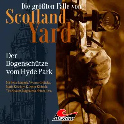 Cover - Die größten Fälle von Scotland Yard - Folge 57 - Der Bogenschütze vom Hyde Park