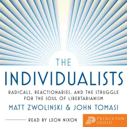 Cover - Matt Zwolinski - The Individualists - Radicals, Reactionaries, and the Struggle for the Soul of Libertarianism