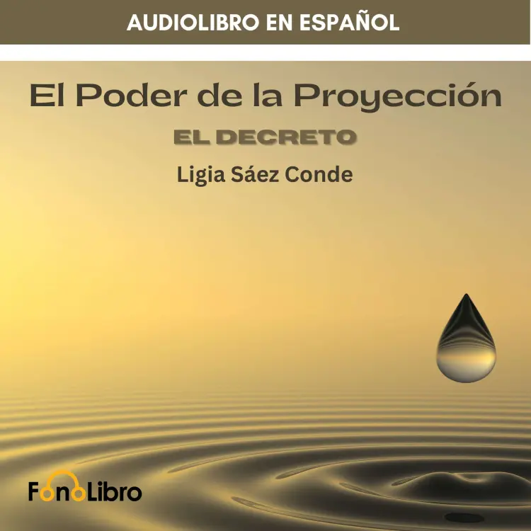 Cover von Ligia Sáez Conde - El Poder De La Proyección. El Decreto
