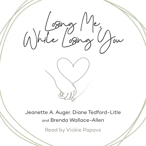 Cover von Jeanette A. Auger - Losing Me, While Losing You - Caregivers Share Their Experiences of Supporting Friends and Family with Dementia