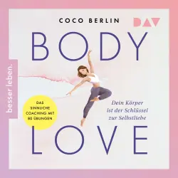 Cover - Coco Berlin - Body Love. Dein Körper ist der Schlüssel zur Selbstliebe