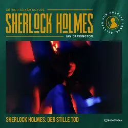Cover - Arthur Conan Doyle - Sherlock Holmes - Die neuen Romane - Band 57 - Sherlock Holmes: Der stille Tod