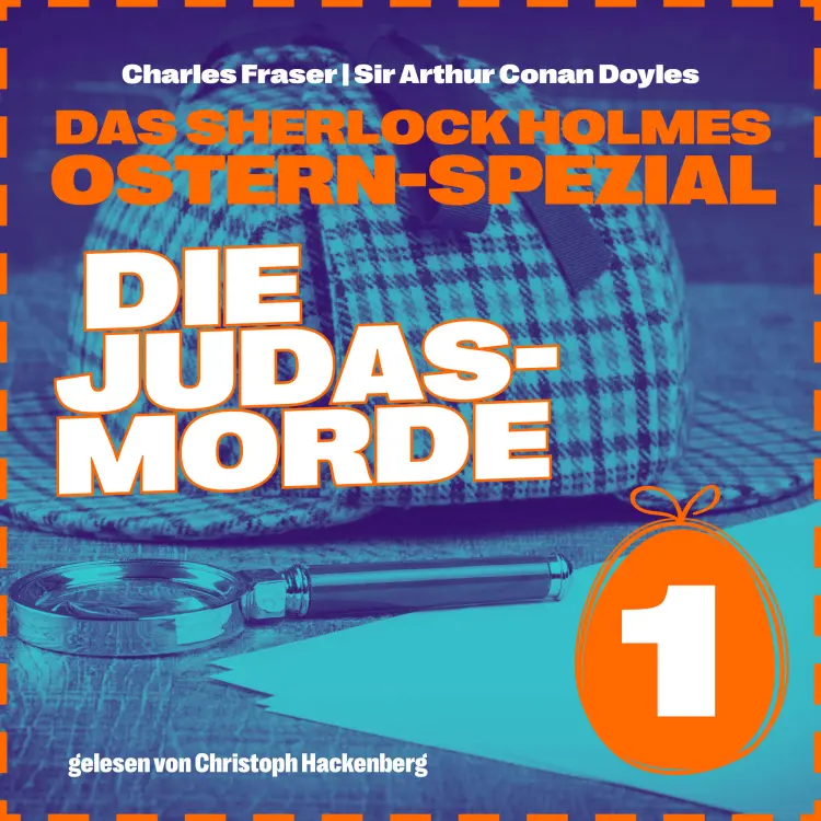 Cover von Sir Arthur Conan Doyle - Das Sherlock Holmes Ostern-Spezial - Tag 1 - Die Judasmorde