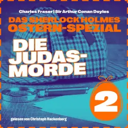Cover - Sir Arthur Conan Doyle - Das Sherlock Holmes Ostern-Spezial - Tag 2 - Die Judasmorde