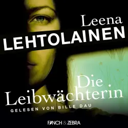 Cover - Leena Lehtolainen - Die Leibwächterin - Ein Finnland-Krimi - Band 1 - Die Leibwächterin