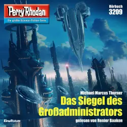 Cover - Michael Marcus Thurner - Perry Rhodan - Erstauflage 3209 - Das Siegel des Großadministrators