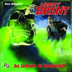 Cover - Larry Brent - Larry Brent (Hörspiel) - Folge 30 - Das Geheimnis der Knochengruft