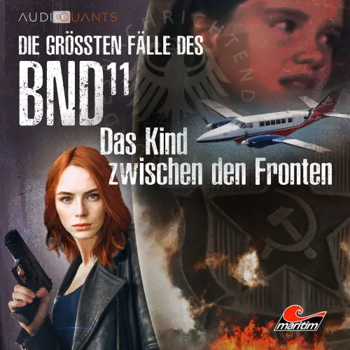 Cover von Die größten Fälle des BND - Folge 11 - Das Kind zwischen den Fronten