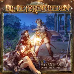 Cover - Die Letzten Helden - Folge 15 - Episode 5 - Samanthas dunkelste Stunde