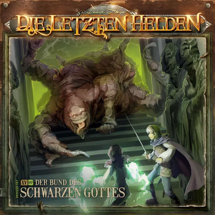 Cover von Die Letzten Helden - Folge 15 - Episode 7 - Der Bund des schwarzen Gottes