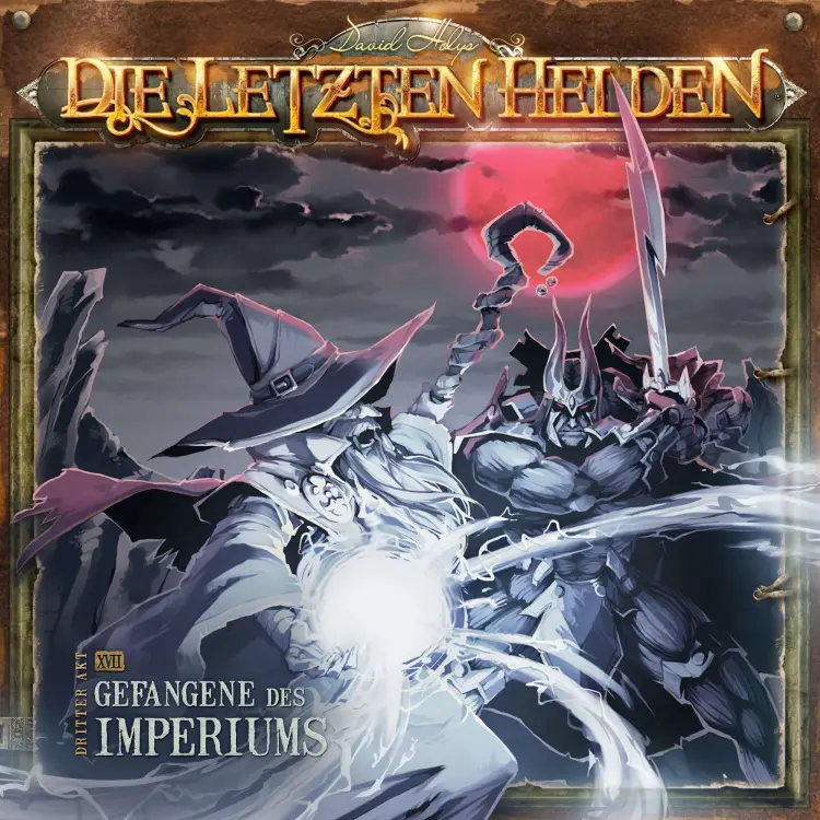 Cover von Die Letzten Helden - Folge 17 - Gefangene des Imperiums