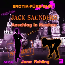Cover - Erotik für's Ohr - Jack Saunders: Anschlag in Moskau 1