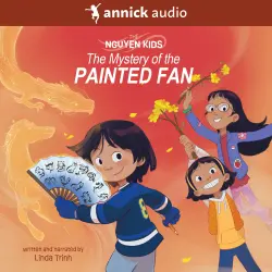 Cover - Linda Trinh - The Nguyen Kids - Book 3 - The Mystery of the Painted Fan