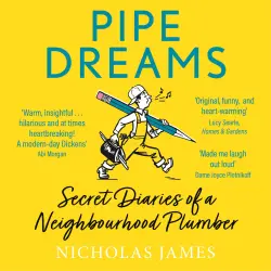 Cover - Nicholas James - Pipe Dreams - The Secret Diary of a Neighbourhood Plumber
