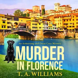 Cover - T A Williams - Murder in Florence - An Armstrong and Oscar Cozy Mystery, Book 3
