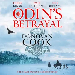 Cover - Donovan Cook - Odin's Betrayal - The Charlemagne's Cross Series, Book 1