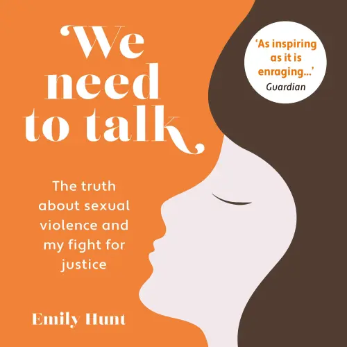 Cover - Emily Hunt - We Need To Talk - The truth about sexual violence and my fight for justice