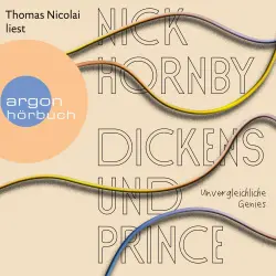 Cover - Nick Hornby - Dickens und Prince - Unvergleichliche Genies
