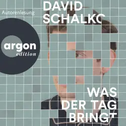 Cover - David Schalko - Was der Tag bringt