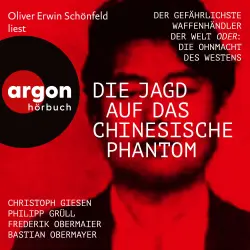 Cover - Bastian Obermayer - Die Jagd auf das chinesische Phantom - Der gefährlichste Waffenhändler der Welt oder: Die Ohnmacht des Westens