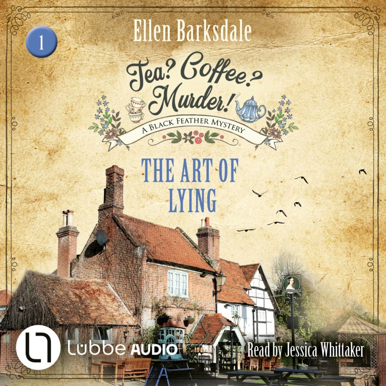 Cover von Ellen Barksdale - The Art of Lying - Tea? Coffee? Murder!, Episode 1
