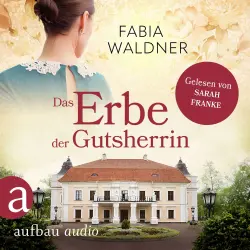 Cover - Fabia Waldner - Die große Deutschland-Saga - Band 3 - Das Erbe der Gutsherrin