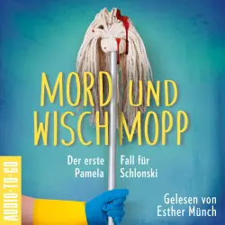 Cover - Mirjam Munter - Pamela Schlonski ermittelt - Band 1 - Mord und Wischmopp - Pamela Schlonskis erster Fall