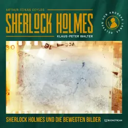Cover - Arthur Conan Doyle - Sherlock Holmes und die bewegten Bilder - Eine neue Sherlock Holmes Kriminalgeschichte