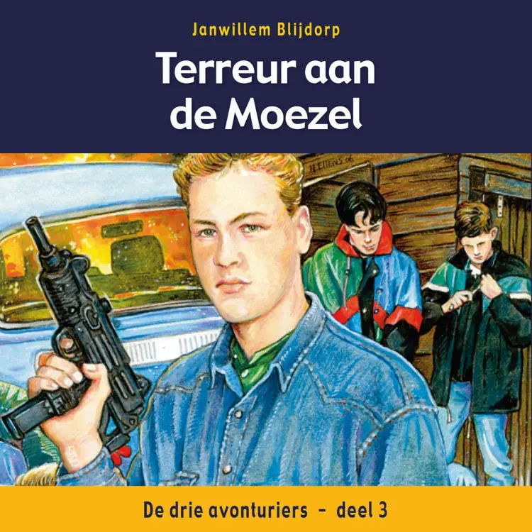 Cover von Janwillem Blijdorp - De drie avonturiers - Deel 3 - Terreur aan de Moezel
