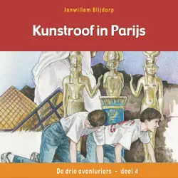 Cover - Janwillem Blijdorp - De drie avonturiers - Deel 4 - Kunstroof in Parijs