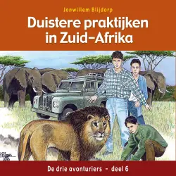 Cover - Janwillem Blijdorp - De drie avonturiers - Deel 6 - Duistere praktijken in Zuid-Afrika
