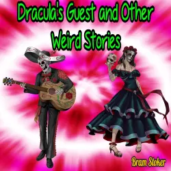Cover - Bram Stoker - Dracula's Guest and Other Weird Stories