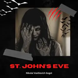 Cover - Nikolai Vasilievich Gogol - St. John's Eve - The Eve of Ivan Kupala
