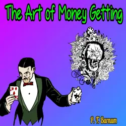 Cover - P. T. Barnum - The Art of Money Getting - Golden Rules for Making Money