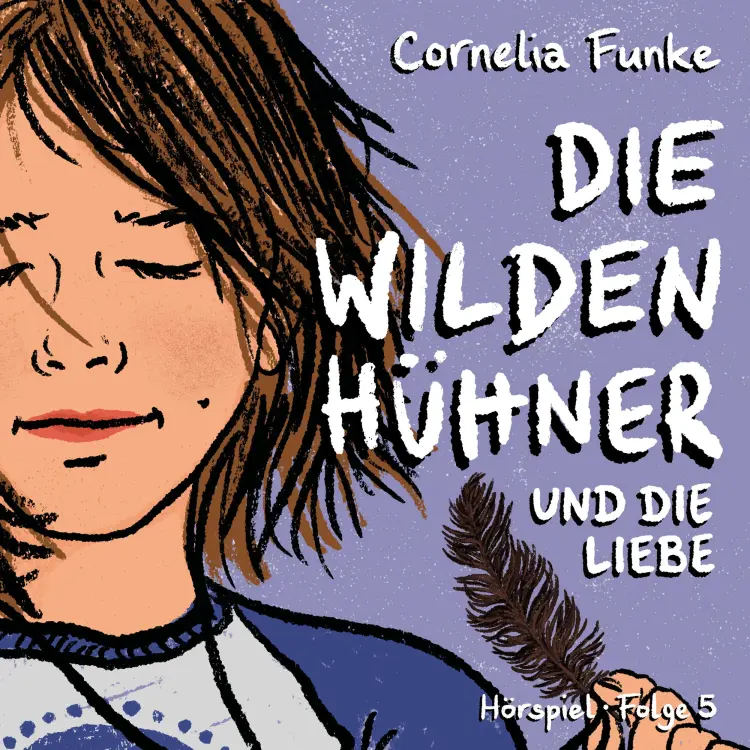 Cover von Cornelia Funke - Die Wilden Hühner - Folge 5 - Und die Liebe