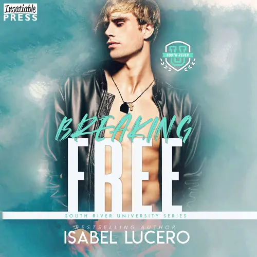 Cover von Isabel Lucero - South River University - Book 3 - Breaking Free