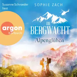 Cover - Sophie Zach - Einsatz in den Bayerischen Alpen - Band 1 - Die Bergwacht: Alpenglühen