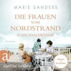 Cover - Marie Sanders - Die Seebad-Saga - Band 2 - Die Frauen vom Nordstrand - Schicksalswende