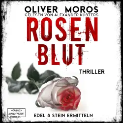 Cover - Oliver Moros - Kripo Berlin: Edel & Stein ermitteln - Thriller - Band 1 - Rosenblut