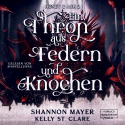 Cover - Shannon Mayer - Honey & Ash - Band 2 - Ein Thron aus Federn und Knochen