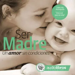 Cover - Mediatek - Ser Madre: Un amor sin condiciones