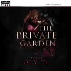 Cover - Oly TL - The Private Garden - A dark spicy romance