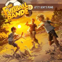 Cover - Die Fussballbande - Folge 8 - Jetzt geht's rund