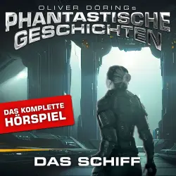 Cover - Phantastische Geschichten - Das Schiff - Das komplette Hörspiel