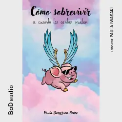 Cover - Paula Demerson Ponce - Cómo sobrevivir a cuando los cerdos vuelen